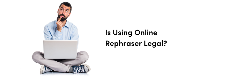 Is Using Online Rephraser Legal?